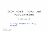 ICOM 4015: Advanced Programming Lecture 2 Big Java by Cay Horstmann Copyright © 2009 by John Wiley & Sons. All rights reserved. Reading: Chapter Two: Using.