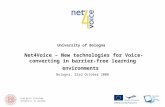 ALMA MATER STUDIORUM UNIVERSITA’ DI BOLOGNA University of Bologna Net4Voice – New technologies for Voice-converting in barrier-free learning environments.