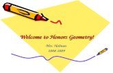 Welcome to Honors Geometry! Mrs. Holman 2008-2009.