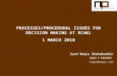 PROCESSES/PROCEDURAL ISSUES FOR DECISION MAKING AT RCAKL 1 MARCH 2010 Syed Naqiz Shahabuddin NAQIZ & PARTNERS naqiz@naqiz.com.