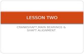 CRANKSHAFT,MAIN BEARINGS & SHAFT ALIGNMENT LESSON TWO.