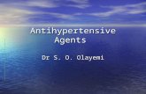 Antihypertensive Agents Dr S. O. Olayemi. HYPERTENSION Chronically persistent elevated blood pressure>/=140 mm Hg systolic blood pressure and or diastolic.