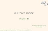 Database Management Systems 3ed, R. Ramakrishnan and J. Gehrke1 B+-Tree Index Chapter 10 Modified by Donghui Zhang Nov 9, 2005.