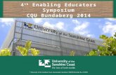 4 th Enabling Educators Symposium CQU Bundaberg 2014.