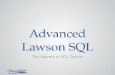 Advanced Lawson SQL The Secrets of SQL Genius. Your Database Flavor Oracle Microsoft SQL Server IBM DB2 Other?