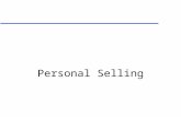 Personal Selling. u Personal communication of information to persuade consumers to buy the product or service u Personal selling is preferred when –market.