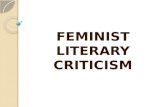 FEMINIST LITERARY CRITICISM. What is Feminist Literary Criticism? Definition… Feminist criticism is concerned with the impact of gender on writing and.