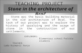 TEACHING PROJECT Stone in the architecture of Brač Stone was the basic building material in the old architecture of Brač. The task of our project was to.