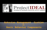 Behavior Management Section I: Basic Behavior Components 1.
