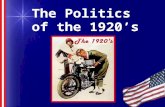 The Politics of the 1920’s. Section 1: American Postwar Issues The American public was exhausted from World War I. Public debate over the League of Nations.