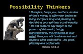 Possibility Thinkers 1 Therefore, I urge you, brothers, in view of God's mercy, to offer your bodies as living sacrifices, holy and pleasing to God-this.