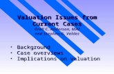 Valuation Issues from Current Cases Valuation Issues from Current Cases Orell C. Anderson, MAI and Stephen G. Valdez Background Background Case overviews.