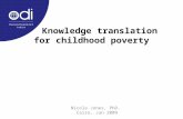 Knowledge translation for childhood poverty Nicola Jones, PhD. Cairo, Jan 2009.