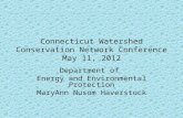 Connecticut Watershed Conservation Network Conference May 11, 2012 Department of Energy and Environmental Protection MaryAnn Nusom Haverstock.