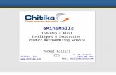 1 eMiniMalls I ndustry’s First Intelligent & Interactive Product Merchandising Service Venkat Kolluri CEO Chitika, Inc.  P: 508.479.8697.