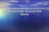 Economies Around the World. Homework Study for quiz… 4 kinds of industries… Tuesday Study for quiz… 4 kinds of industries… Tuesday Work on study guide.