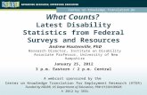 Center on Knowledge Translation for Employment Research What Counts? Latest Disability Statistics from Federal Surveys and Resources January 25, 2012 3.
