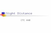 Sight Distance CTC 440. Objectives Understand the meanings of “sight distance”and “stopping sight distance” Understand how to determine minimum SSD’s.