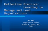 Reflective Practice: Learning to Manage and Lead Organizations MPA 8002 Organization Theory Richard M. Jacobs, OSA, Ph.D.
