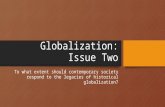 Globalization: Issue Two To what extent should contemporary society respond to the legacies of historical globalization?