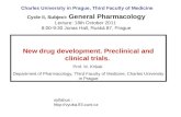 New drug development. Preclinical and clinical trials. Prof. M. Kršiak Department of Pharmacology, Third Faculty of Medicine, Charles University in Prague.