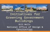 Funding and Initiatives for Greening Government Buildings Lance Davis, AIA, LEED Bill Wells National Office of Design & Construction 26 October 2009 Morse.