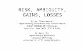 RISK, AMBIGUITY, GAINS, LOSSES Sujoy Chakravarty Department of Humanities and Social Sciences Indian Institute of Technology, Hauz Khas, New Delhi 110019,