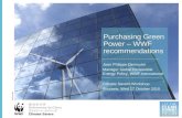 Purchasing Green Power – WWF recommendations Jean Philippe Denruyter Manager Global Renewable Energy Policy, WWF International Climate Savers Workshop.