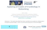 Applying principles of Cryobiology in Biobanking Barry J Fuller Professor in Surgical Sciences & Low Temperature Medicine Division of Surgery & Interventional.