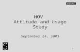 1 HOV Attitude and Usage Study September 24, 2003.