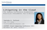 The Sedona Conference Guidelines and Practical Precedents for E-Discovery Litigating in the Cloud Tanisha G. Tulloch 416 777 5359 ttulloch@totkinmanes.com.