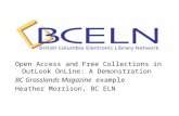 Open Access and Free Collections in OutLook OnLine: A Demonstration BC Grasslands Magazine example Heather Morrison, BC ELN.