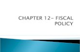 Fiscal policy- policies for government expenditure and revenues  Government expenditure- recurrent and capital or development expenditure  Government.