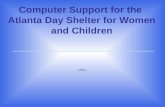 Computer Support for the Atlanta Day Shelter for Women and Children.