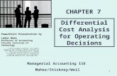1 Differential Cost Analysis for Operating Decisions CHAPTER 7 © 2012 Cengage Learning. All Rights Reserved. May not be copied, scanned, or duplicated,