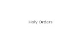 Holy Orders. Introduction Holy orders is the sacrament through which the mission entrusted by Christ to his apostles continues in the Church until the.
