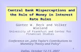 1 Günter W. Beck and Volker Wieland University of Frankfurt and Center for Financial Studies Conference on „John Taylor‘s Contributions to Monetary Theory.