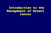 Introduction to the Management of Breast Cancer. Statistics 192,370 new cases and 40,170 deaths estimated for 2009 in the US –62,280 cases in situ breast.