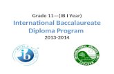 Grade 11—(IB I Year) International Baccalaureate Diploma Program 2013-2014.