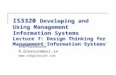 IS3320 Developing and Using Management Information Systems Lecture 7: Design Thinking for Management Information Systems Rob Gleasure R.Gleasure@ucc.ie.