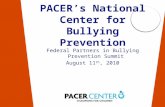 Federal Partners in Bullying Prevention Summit August 11 th, 2010 PACER’s National Center for Bullying Prevention.