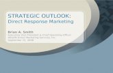 STRATEGIC OUTLOOK: Direct Response Marketing Brian A. Smith Executive Vice President & Chief Operating Officer AEGON Direct Marketing Services, Inc. September.