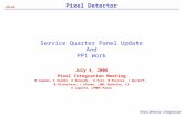 ATLAS Pixel Detector Service Quarter Panel Update And PP1 Work July 4, 2006 Pixel Integration Meeting M Cepeda, S Dardin, K Kennedy, R Post, M Pereira,