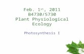 Feb. 1 st, 2011 B4730/5730 Plant Physiological Ecology Photosynthesis I.