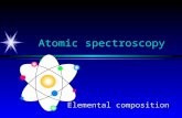 Atomic spectroscopy Elemental composition Atoms have a number of excited energy levels accessible by visible-UV optical methods ä Must have atoms (break.