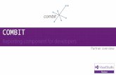 COMBIT Replace with your logo.. Visual Studio Industry Partner COMBIT NEXT STEPS Contact us at: sales@combit.net combit develops and distributes the award.