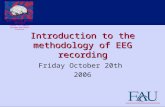 Human Brain and Behavior Laboratory Center for Complex Systems and Brain Sciences Introduction to the methodology of EEG recording Friday October 20th.