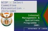 Internal Management & Operations Programme - 2001 NCOP – Select Committee Presentation – 23/5/2001 DEPARTMENT OF LABOUR.