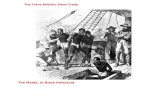 The Trans-Atlantic Slave Trade The Maafa, or Black Holocaust.