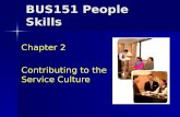 BUS151 People Skills Chapter 2 Contributing to the Service Culture.